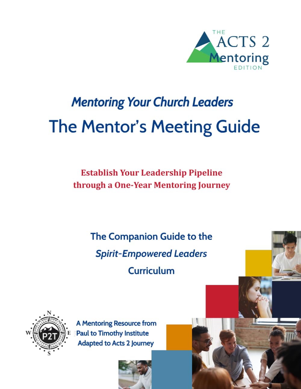 The Mentor's Meeting Guide: The Companion Guide to the Spirit-Empowered Leaders Curriculum (Paul to Timothy Institute Resources)