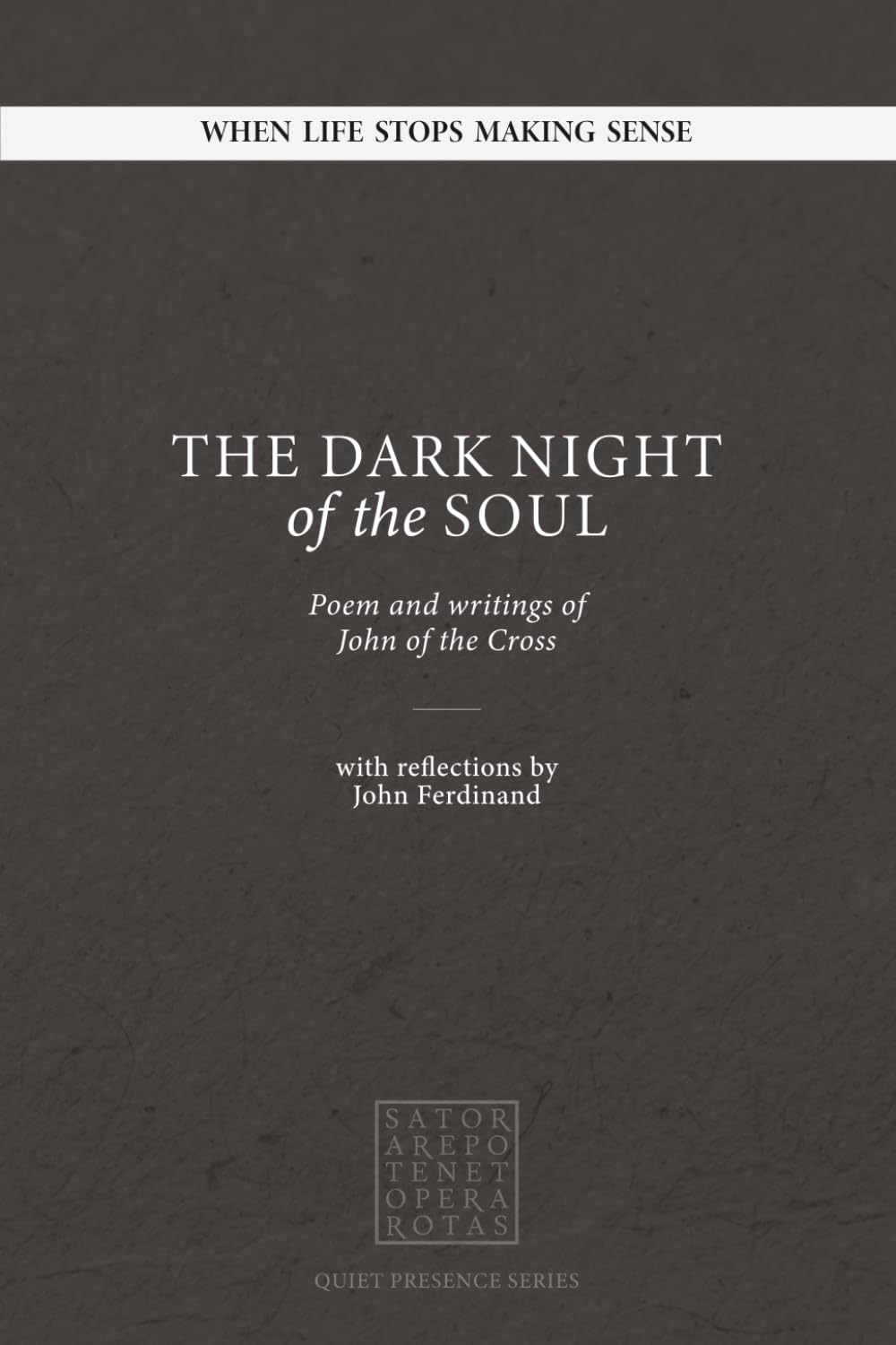 The Dark Night of the Soul: Losing Certainty and Finding Something Deeper (Quiet Presence Series)