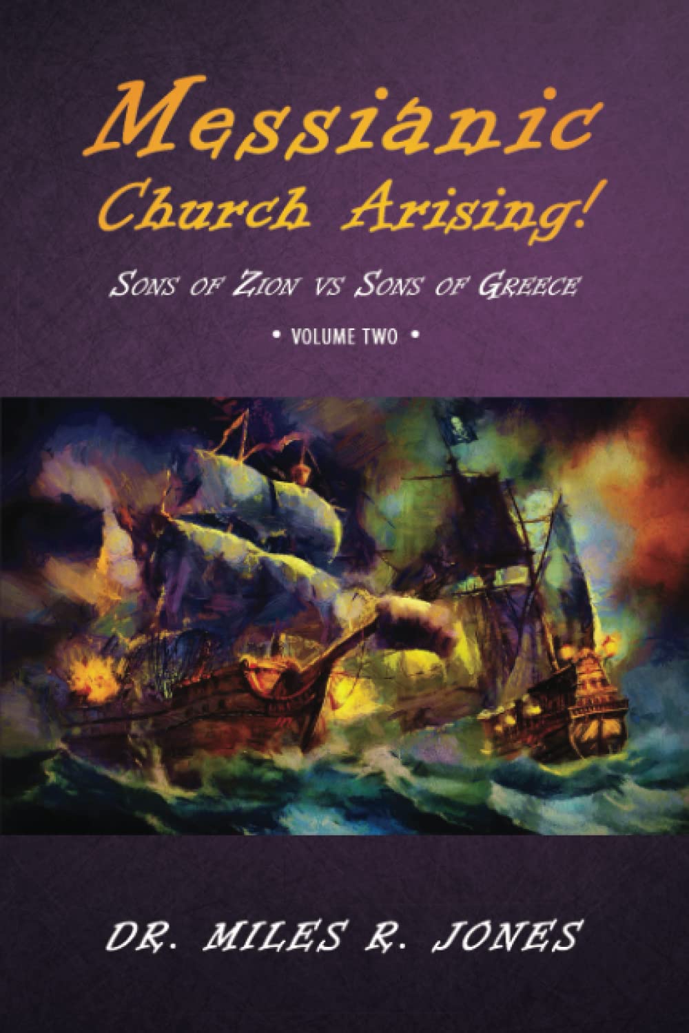 Messianic Church Arising!: Volume Two - Sons of Zion vs Sons of Greece