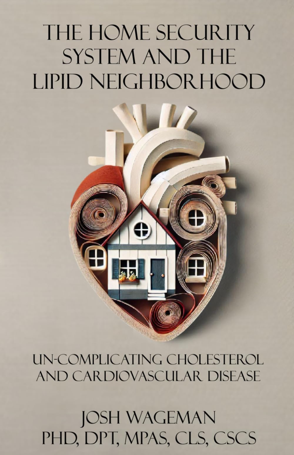 The Home Security System and the Lipid Neighborhood: Un-Complicating Cholesterol and Cardiovascular Disease