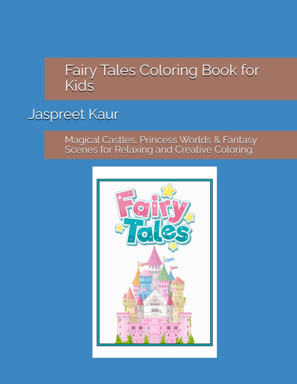 Fairy Tales Coloring Book for Kids: Magical Castles, Princess Worlds & Fantasy Scenes for Relaxing and Creative Coloring