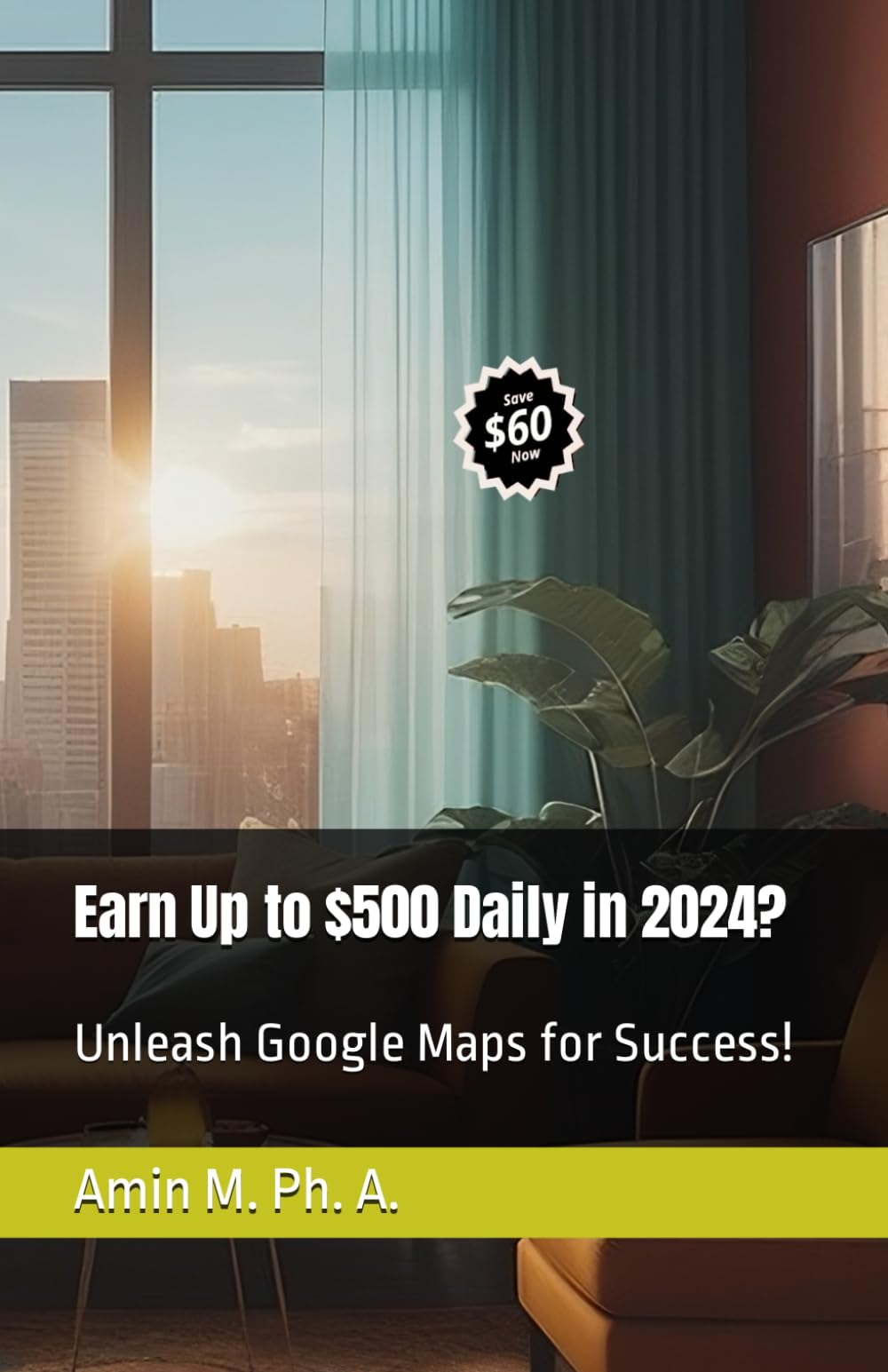 Earn Up to $500 Daily in 2024?: Unleash Google Maps for Success!