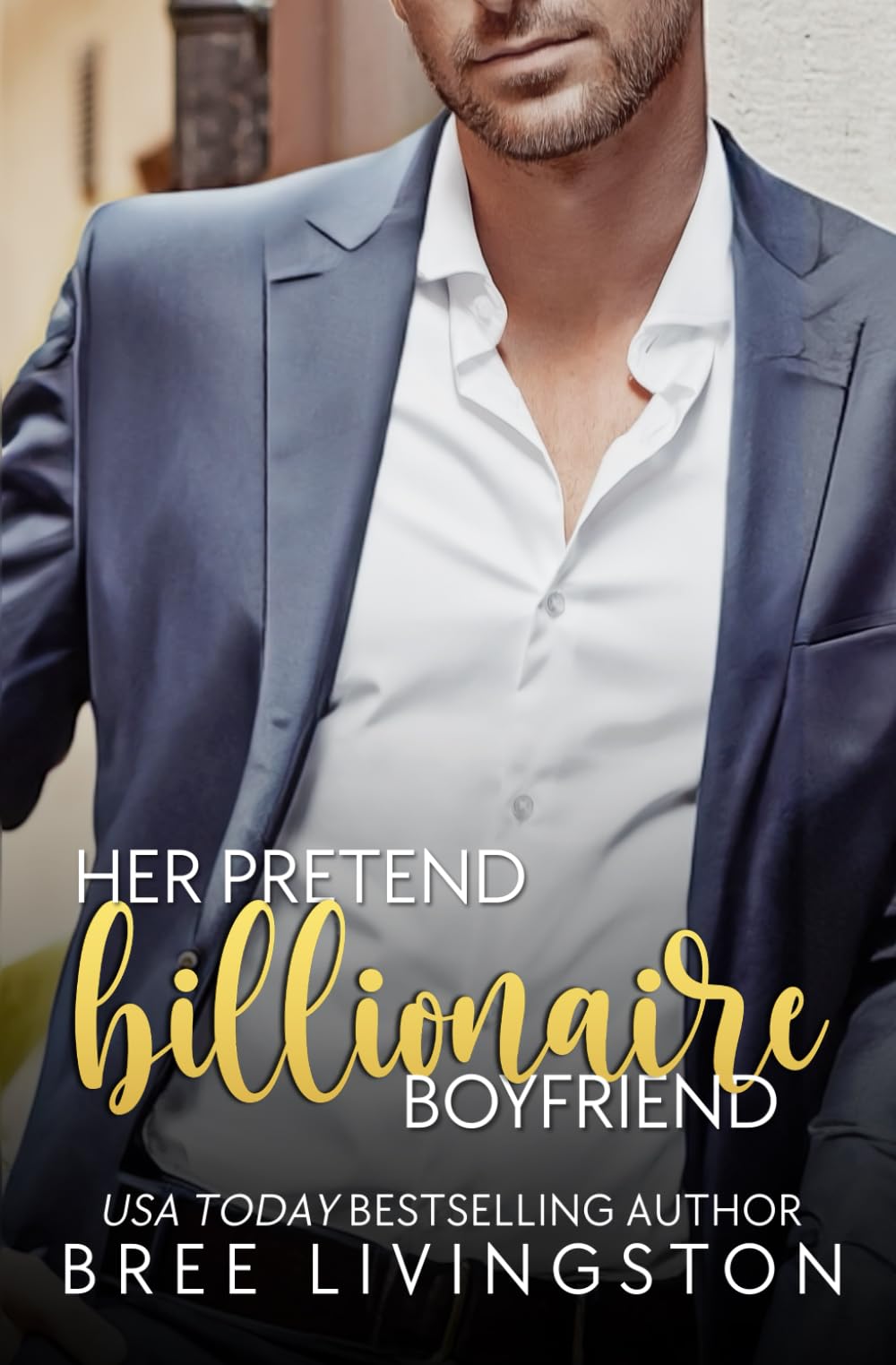 Her Pretend Billionaire Boyfriend: A Fake Relationship Romance (Her Billionaire Romance Series)