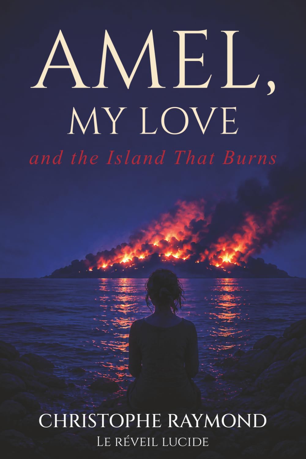 AMEL MY LOVE: and the island that burns