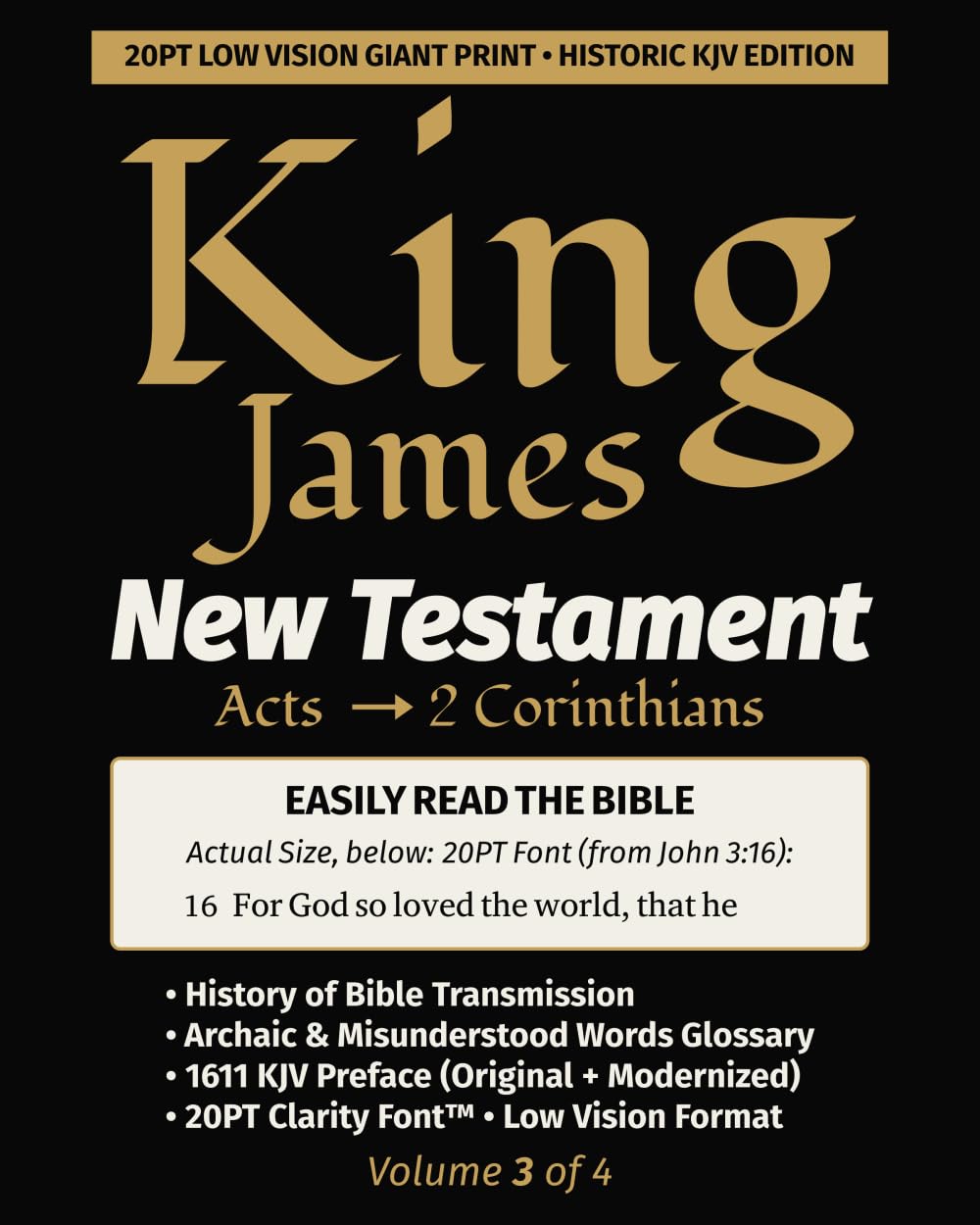 King James New Testament KJV Bible - ACTS thru 2 CORINTHIANS (Vol 3 of 4): 20PT Ultra Giant Print • Single-Column • Verse-by-Verse (King James New Testament KJV Bible (Giant Print))