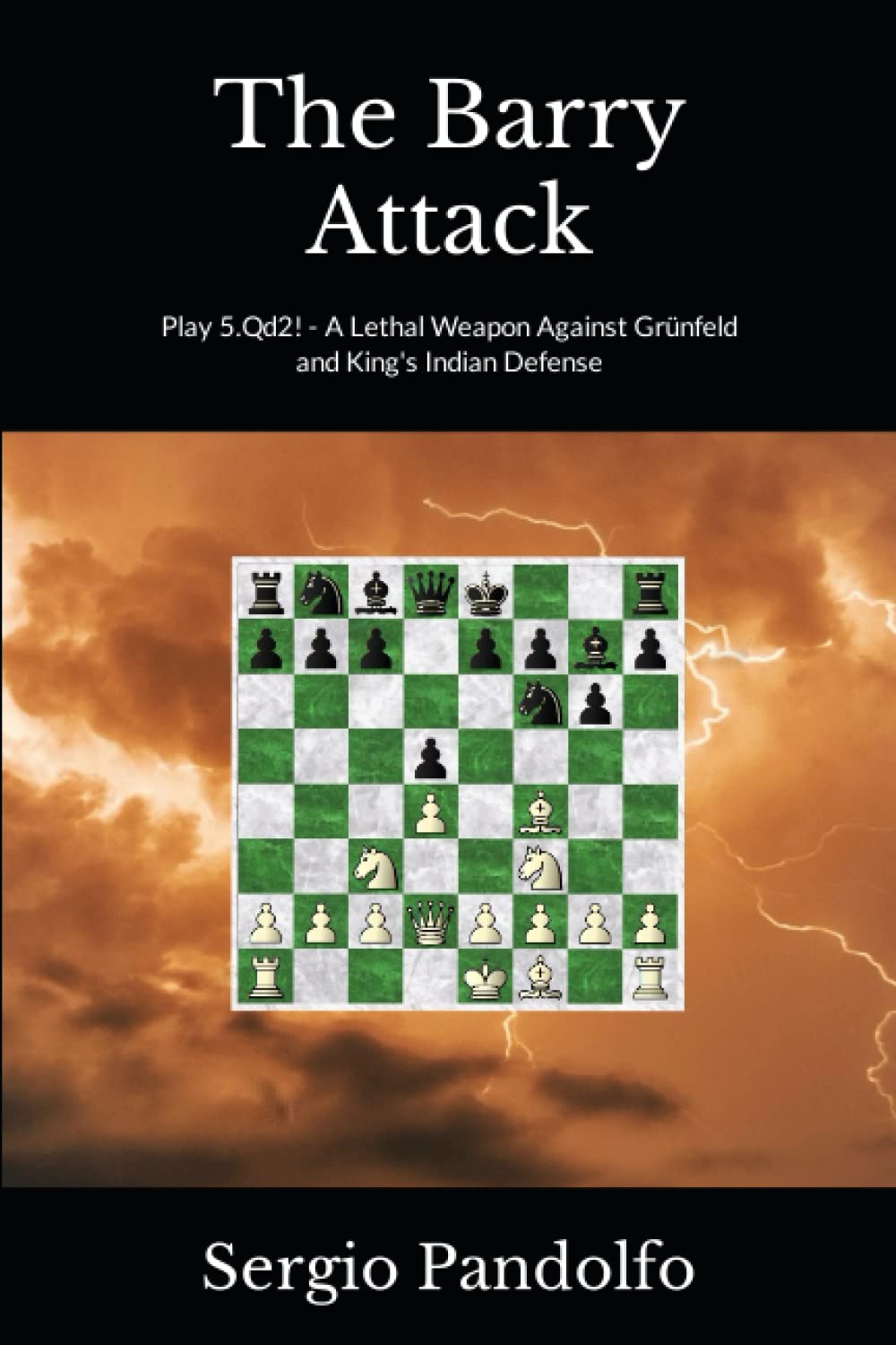 The Barry Attack: Play 5.Qd2! - A Lethal Weapon Against Grünfeld and King's Indian Defense