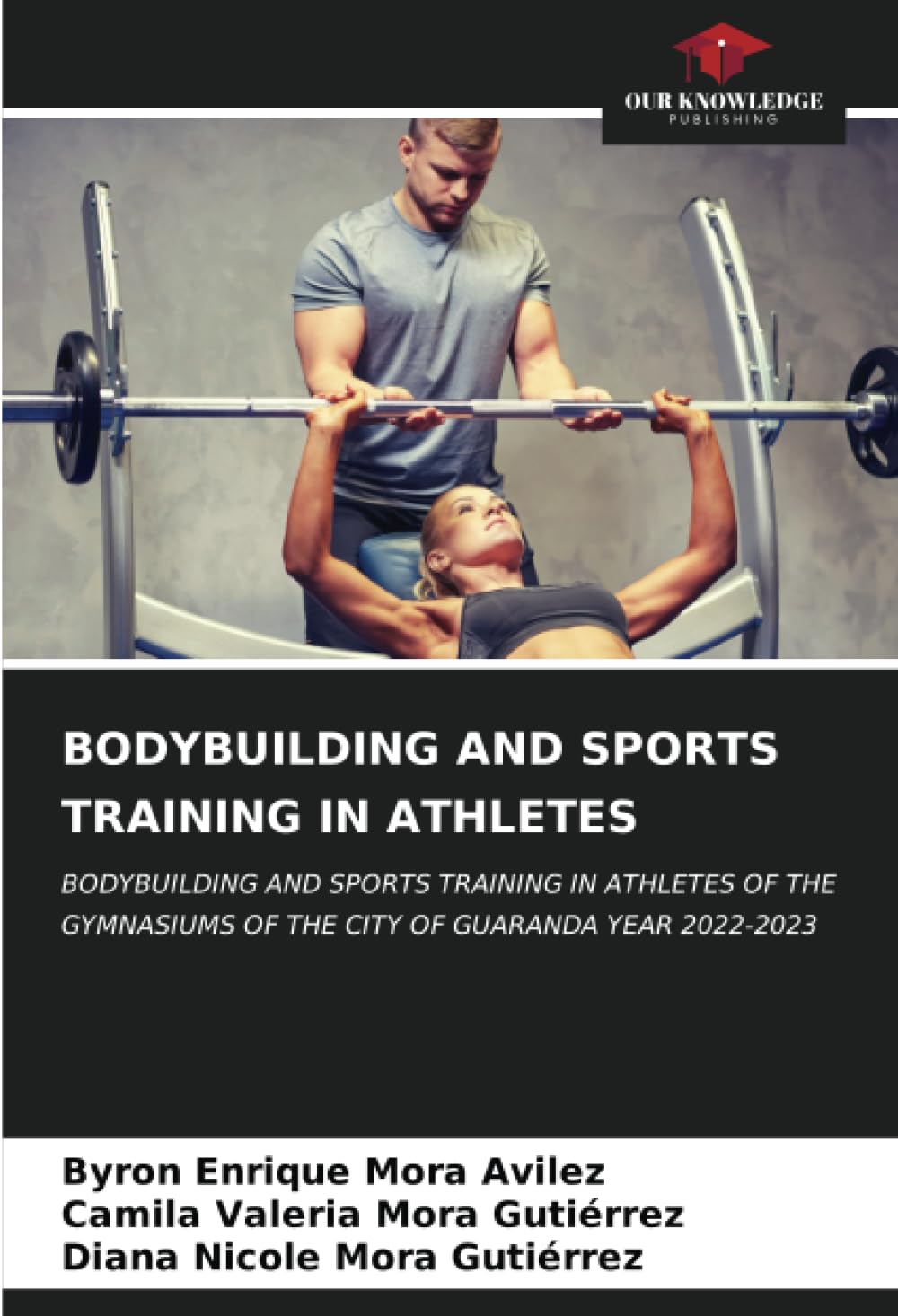BODYBUILDING AND SPORTS TRAINING IN ATHLETES: BODYBUILDING AND SPORTS TRAINING IN ATHLETES OF THE GYMNASIUMS OF THE CITY OF GUARANDA YEAR 2022-2023