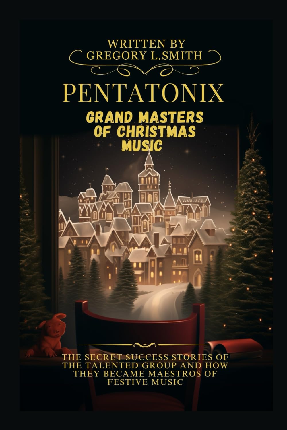 PENTATONIX GRAND MASTERS OF CHRISTMAS MUSIC: The secret success stories of the talented group and how they became maestros of festive music