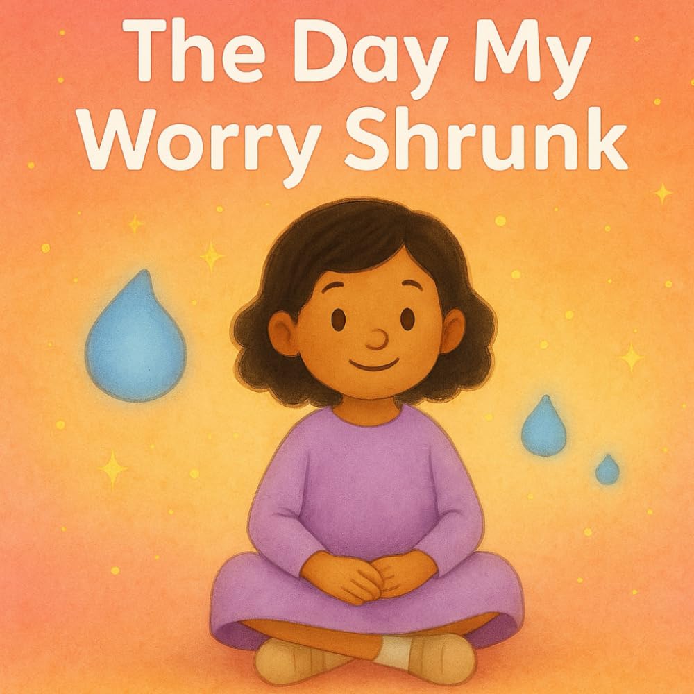 The Day My Worry Shrunk: A gentle story about calming anxiety and big feelings (The feeling series)