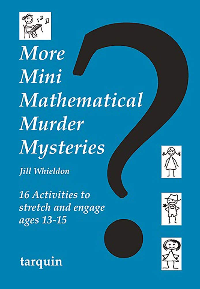 More Mini Mathematical Murder Mysteries: 16 Activities to Stretch and Engage Ages 13-15: USD (Mini Math Murders)