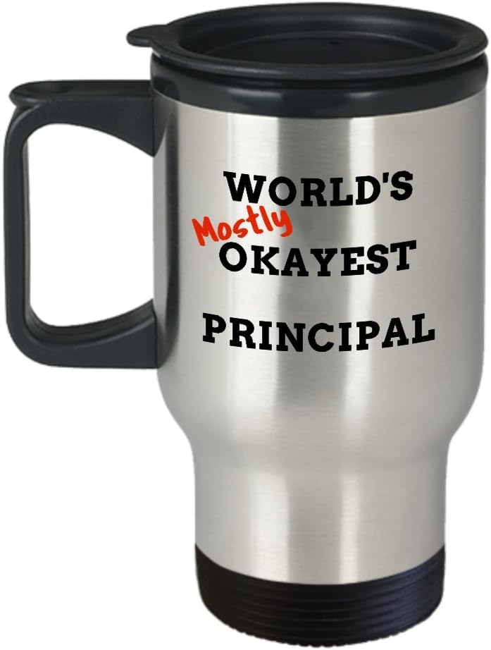 World's Okayest Principal Mug, Mostly Appreciation Gifts Travel Coffee Cup