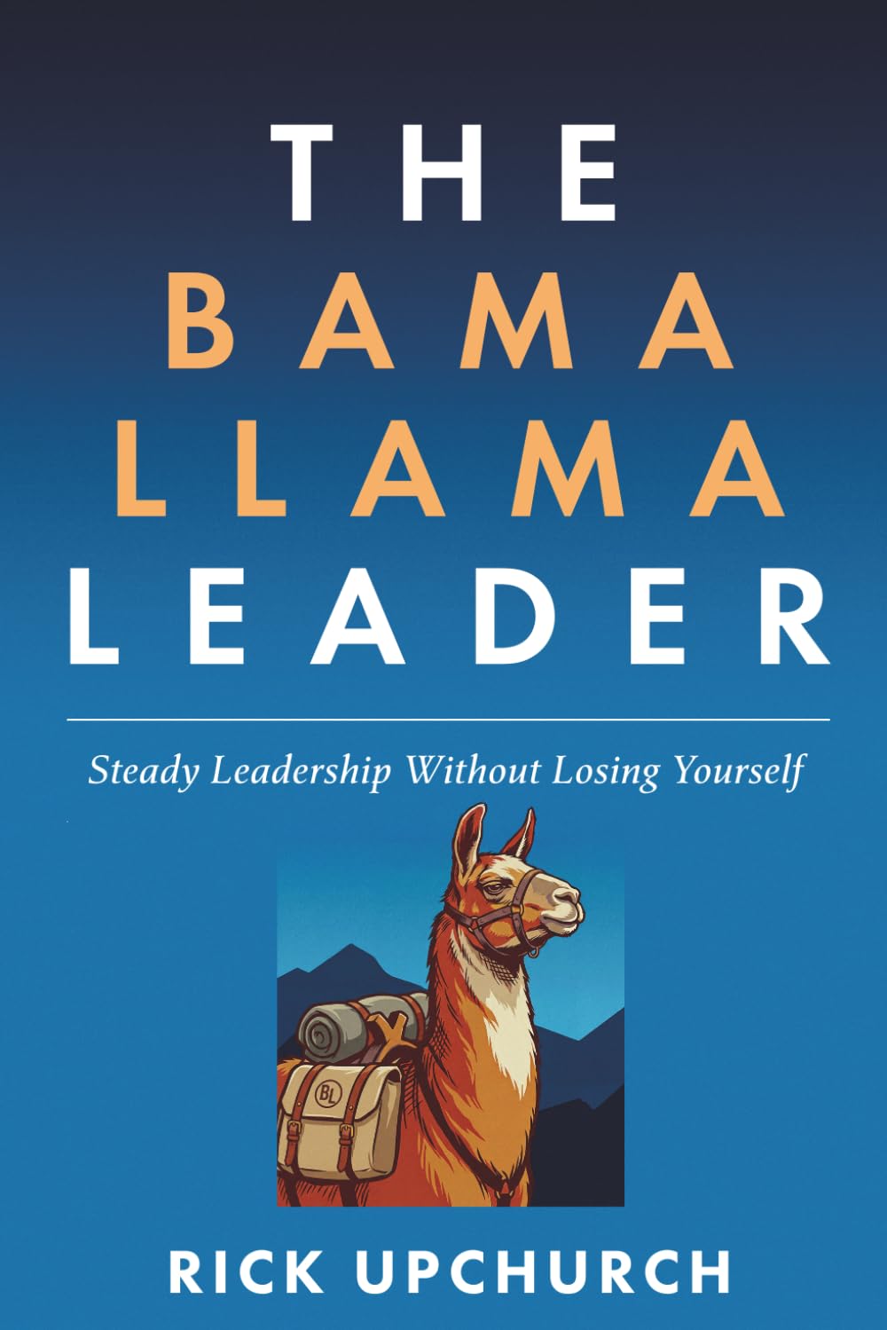The Bama Llama Leader: Steady Leadership Without Losing Yourself