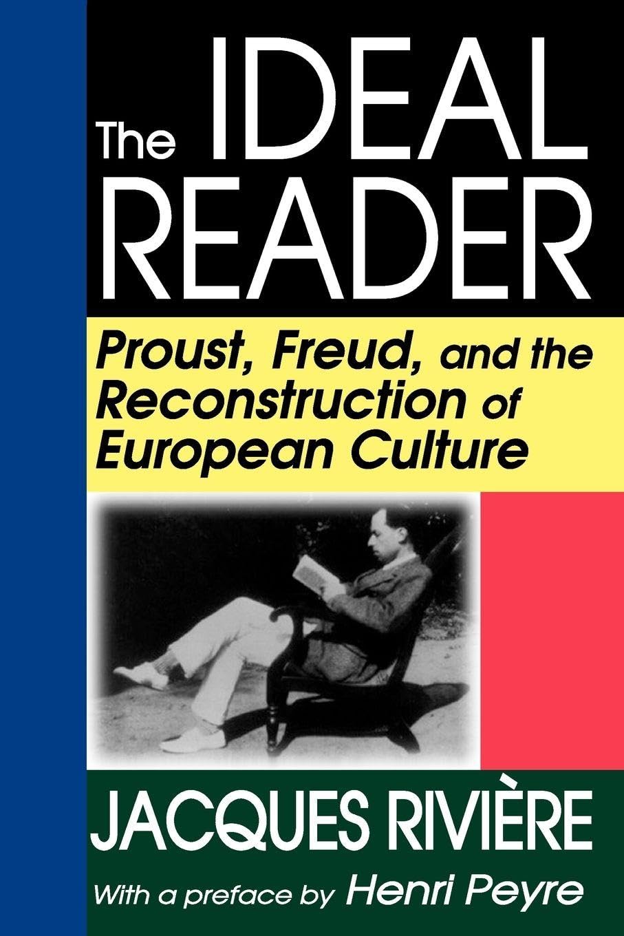 The Ideal Reader: Proust, Freud, and the Reconstruction of European Culture
