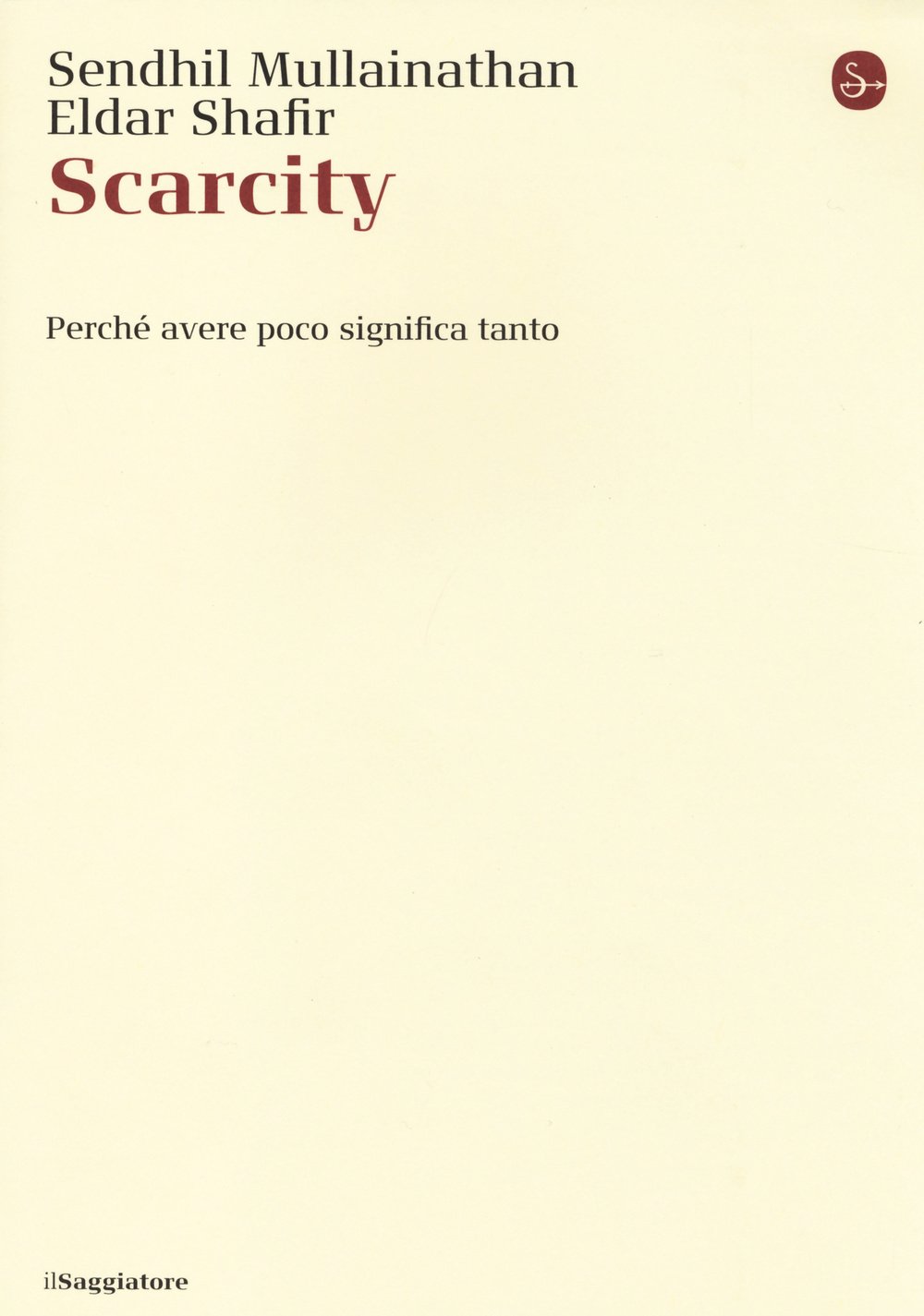 Scarcity. Perché avere poco significa tanto