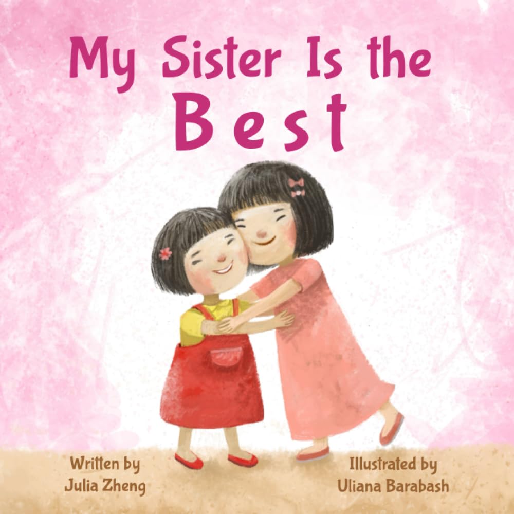 My Sister Is the Best: A Cute Picture Book About Sibling Love