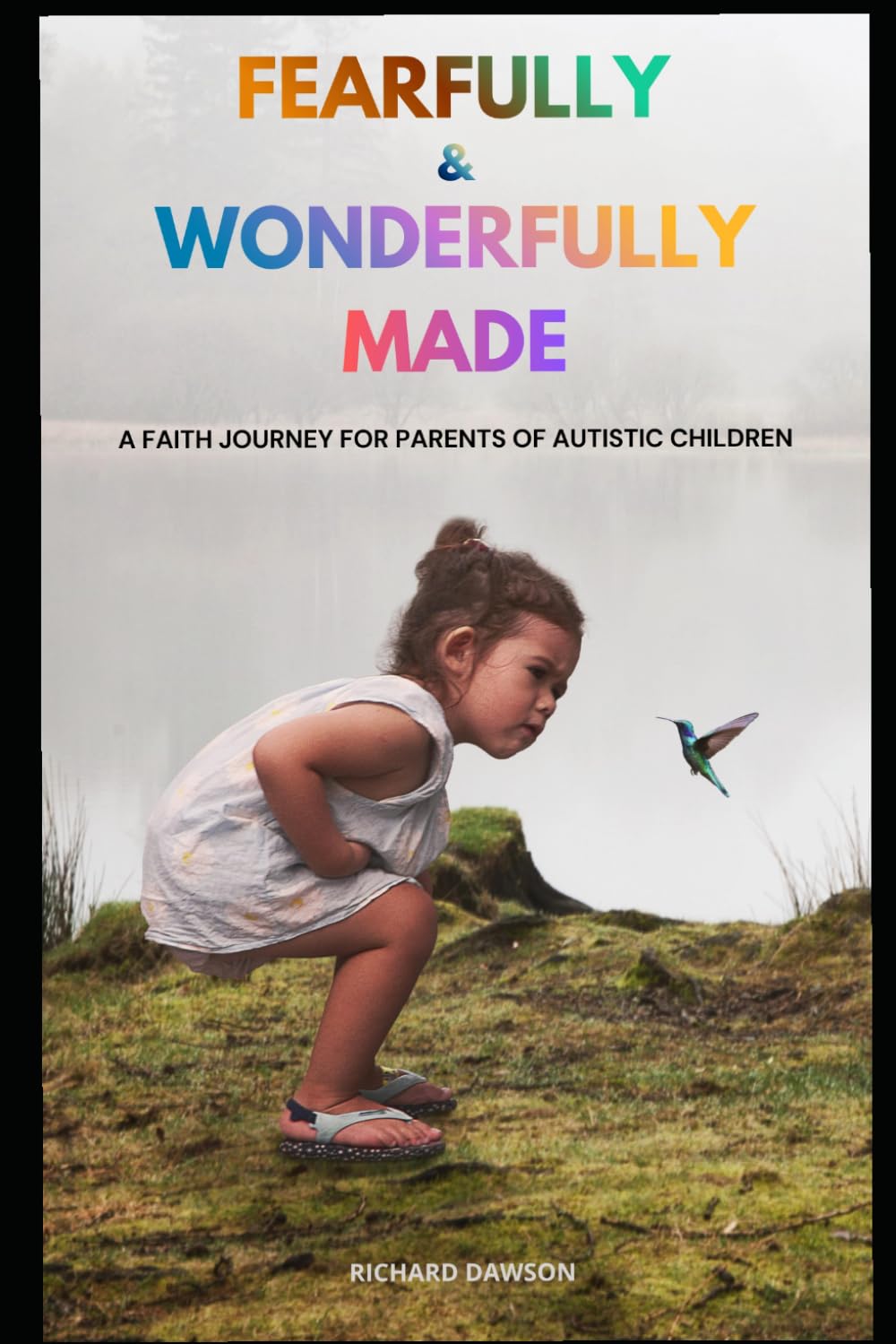 Fearfully and Wonderfully Made: A Faith Journey for Parents of Autistic Children
