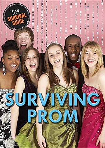 Surviving Prom (Teen Survival Guide)      Library Binding – December 30, 2017