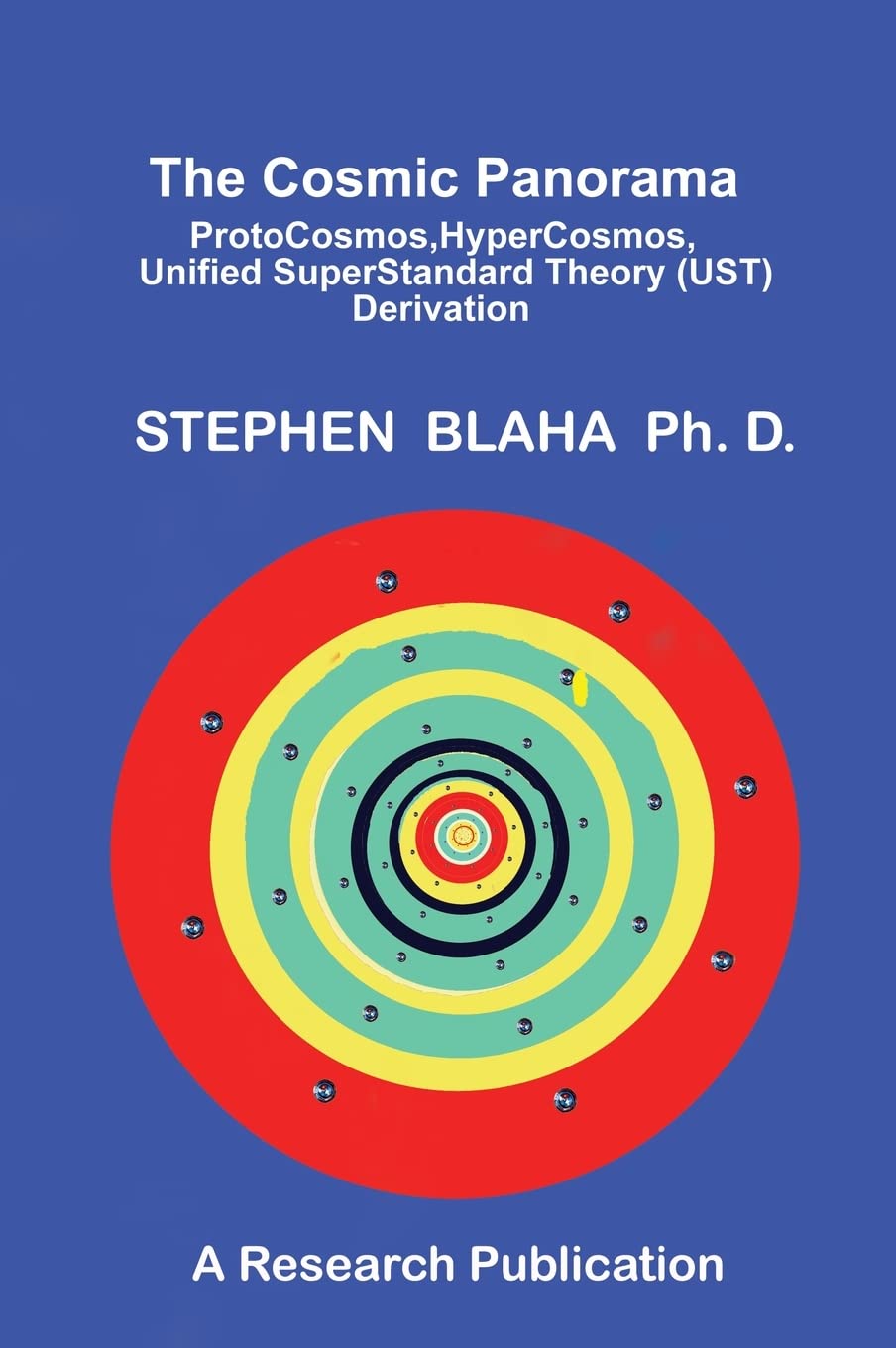 The Cosmic Panorama: ProtoCosmos, HyperCosmos, Unified SuperStandard Theory (UST) Derivation