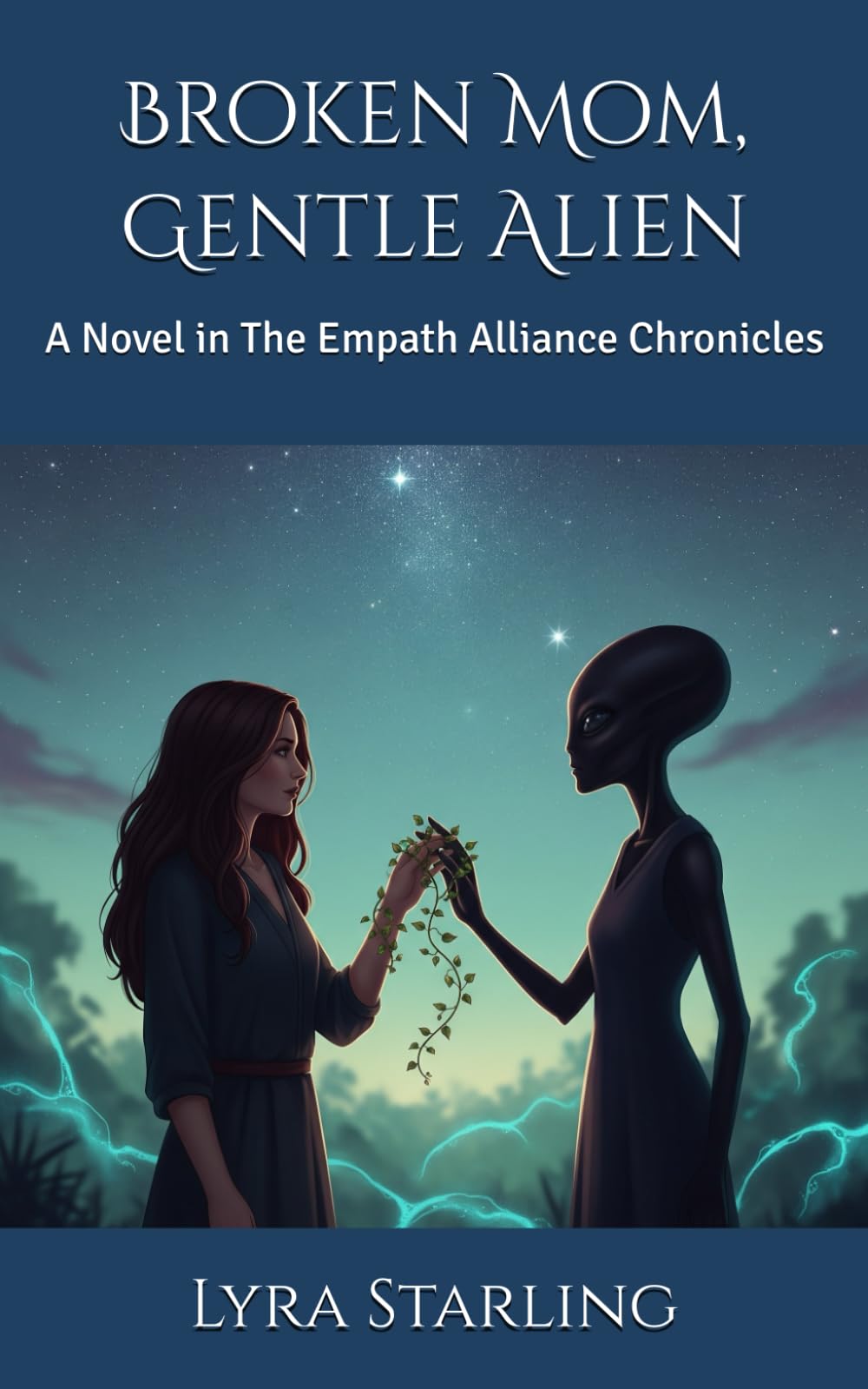 Broken Mom, Gentle Alien: A Novel in The Empath Alliance Chronicles