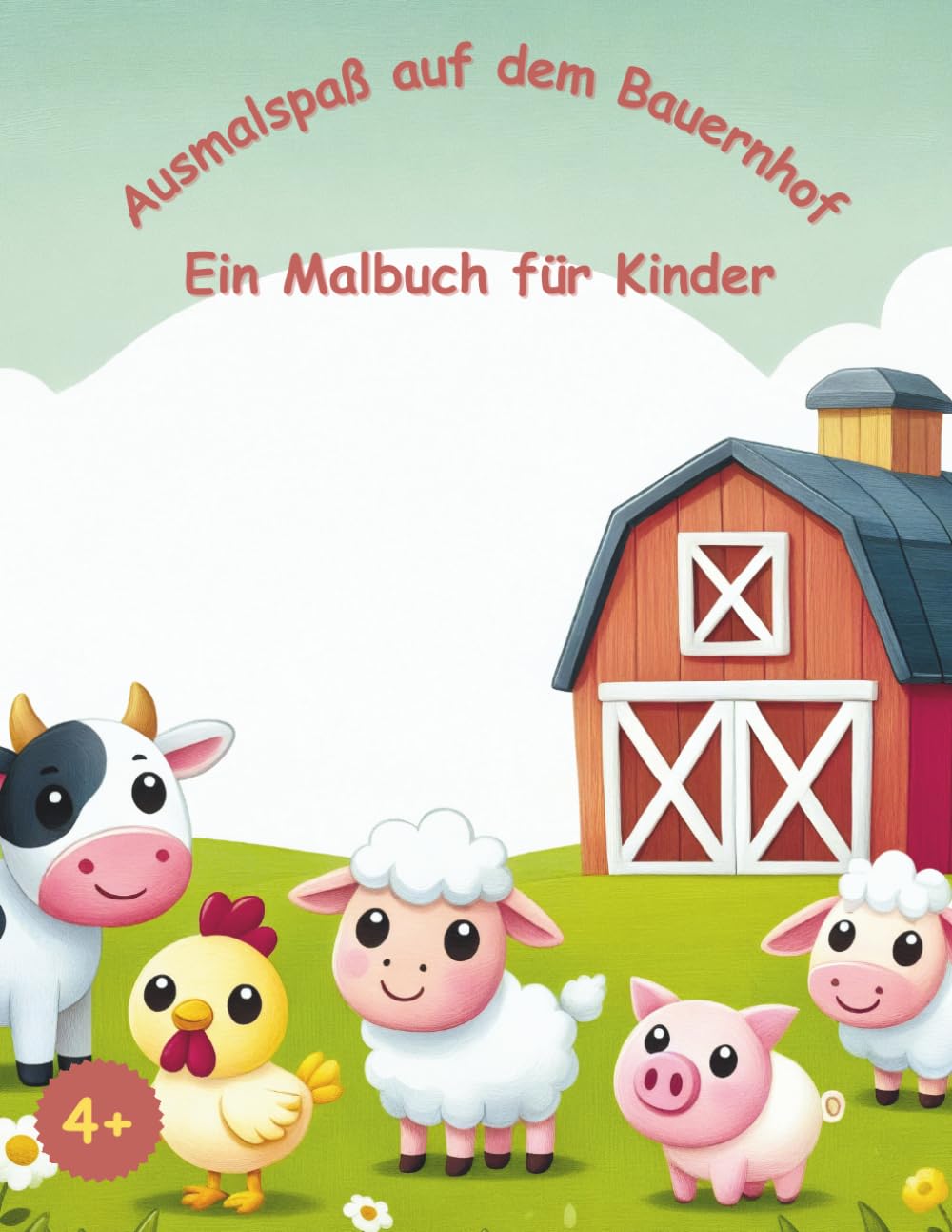 Ausmalspaß auf dem Bauernhof: Malbuch für Kinder ab 4 Jahren – 40 süße Tiere zum Ausmalen | Für Jungen & Mädchen