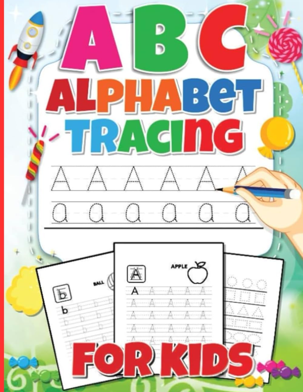 My First ABC Tracing Workbook: Fun and Easy Letter Tracing Practice for Preschool and Kindergarten Kids