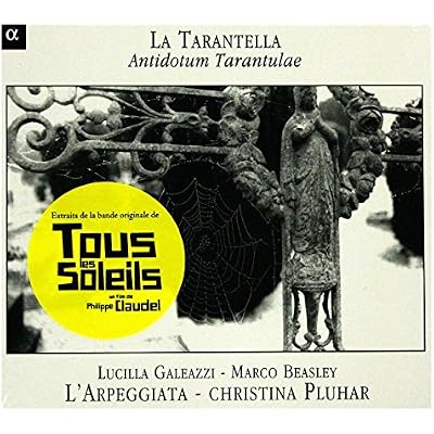La Tarantella - Antidotum Tarantulae /Galeazzi &middot; Beasley &middot; L'Arpeggiata &middot; Pluhar