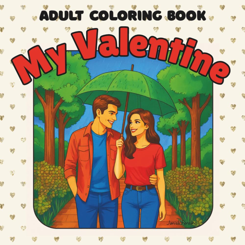 My Valentine Adult Coloring Book: 50 Single-Sided Coloring Pages Celebrating Love, Nostalgic Romance, and Relaxation