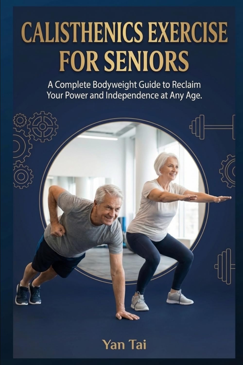 Calisthenics Exercise for Seniors: A Complete Bodyweight Guide to Reclaim Your Power and Independence at Any Age