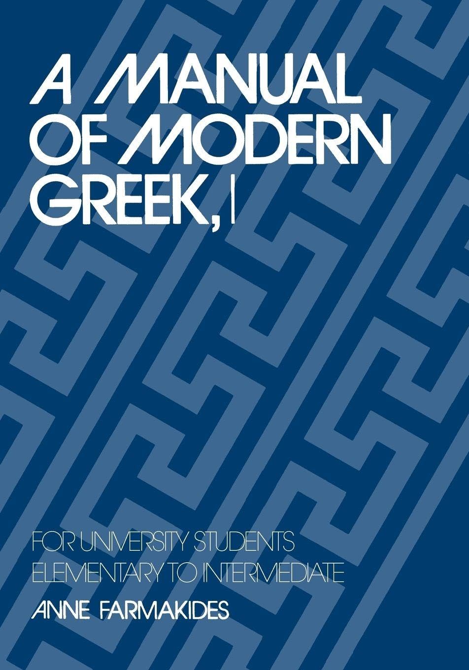 Manual Modern Greek, 1 – For University Students – Elementary to Intermediate (Yale Language Series)