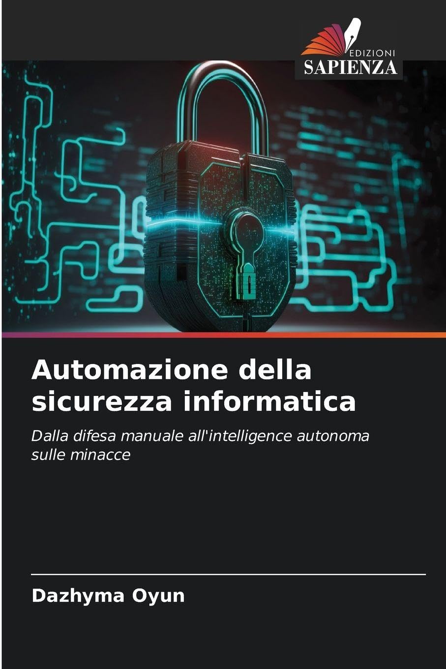 Automazione della sicurezza informatica: Dalla difesa manuale all'intelligence autonoma sulle minacce
