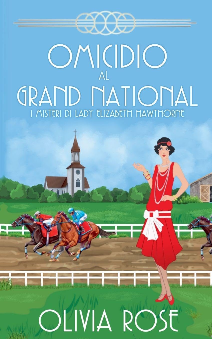 Omicidio Al Grand National: 4 (I Misteri Di Lady Elizabeth Hawthorne)