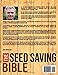 THE SEED SAVING BIBLE [10 Books in 1]: The Complete Expert’s Guide To Harvest, Store, Germinate, Keep Your Vegetable And Herb Seeds Fresh For Years & Build Your Seed Bank Like A Pro. Preppers Approved