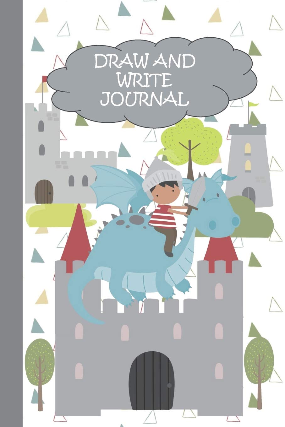 Draw and Write Journal: Knights and Dragon Primary Composition Story Paper Notebook 6x9 Wide Ruled with Picture Space