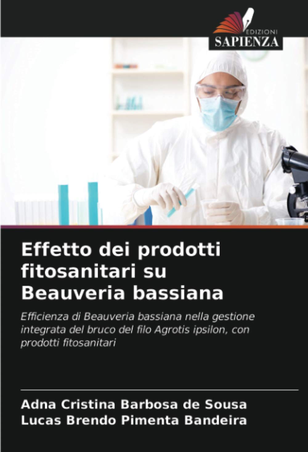 Effetto dei prodotti fitosanitari su Beauveria bassiana: Efficienza di Beauveria bassiana nella gestione integrata del bruco del filo Agrotis ipsilon, con prodotti fitosanitari