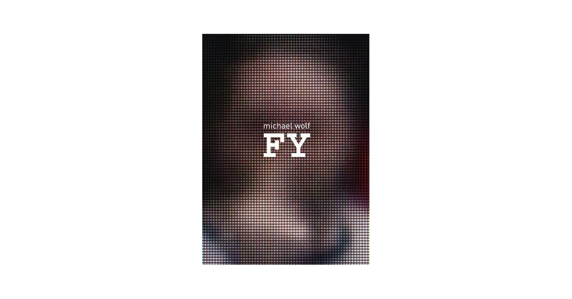 MICHAEL WOLF 『FY』　マイケルウルフ Michael WOLF - マイケル・ウルフ | shashasha - Photography