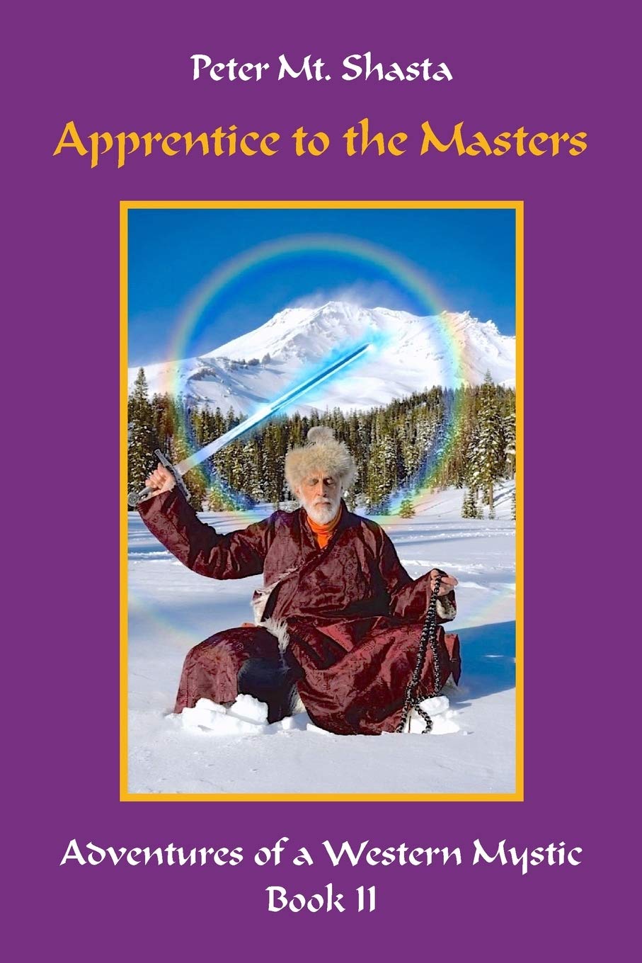 Apprentice to the Masters: Adventures of a Western Mystic, Part II: Volume 2 (Ascended Master Instruction)