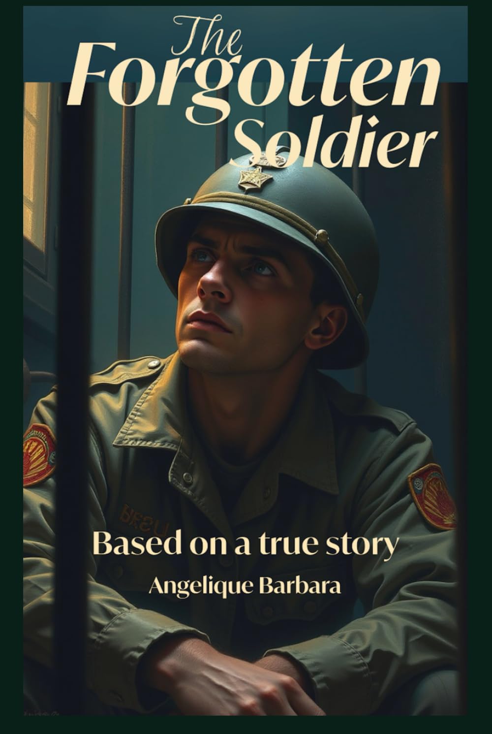 The Forgotten Soldier: Based on the true story of Private Curtis Dagley