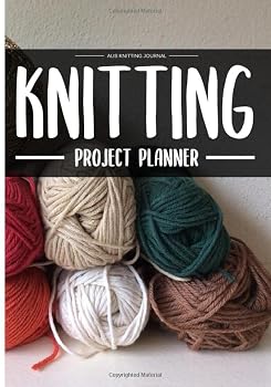 Paperback Knitting Project Planner: 60 Knitting Projects Notbook to Keep Track & Records Your Patterns Journal, Designs, Knitting, Cost, Projects, Yarns (Gift for Knitters) Book