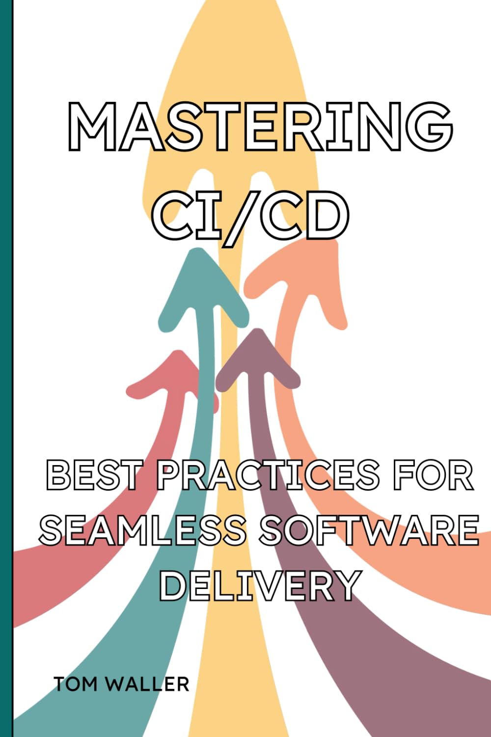 Mastering CI/CD: Best Practices for Seamless Software Delivery