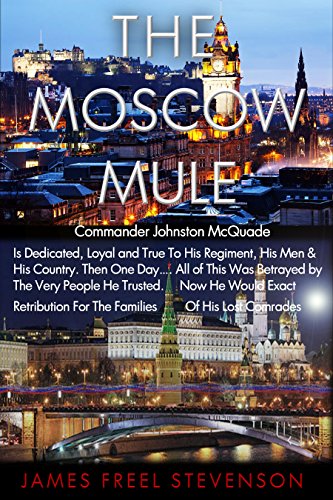 The Moscow Mule (The Extraordinary Life of Commander Johnston McQuade) (English Edition)