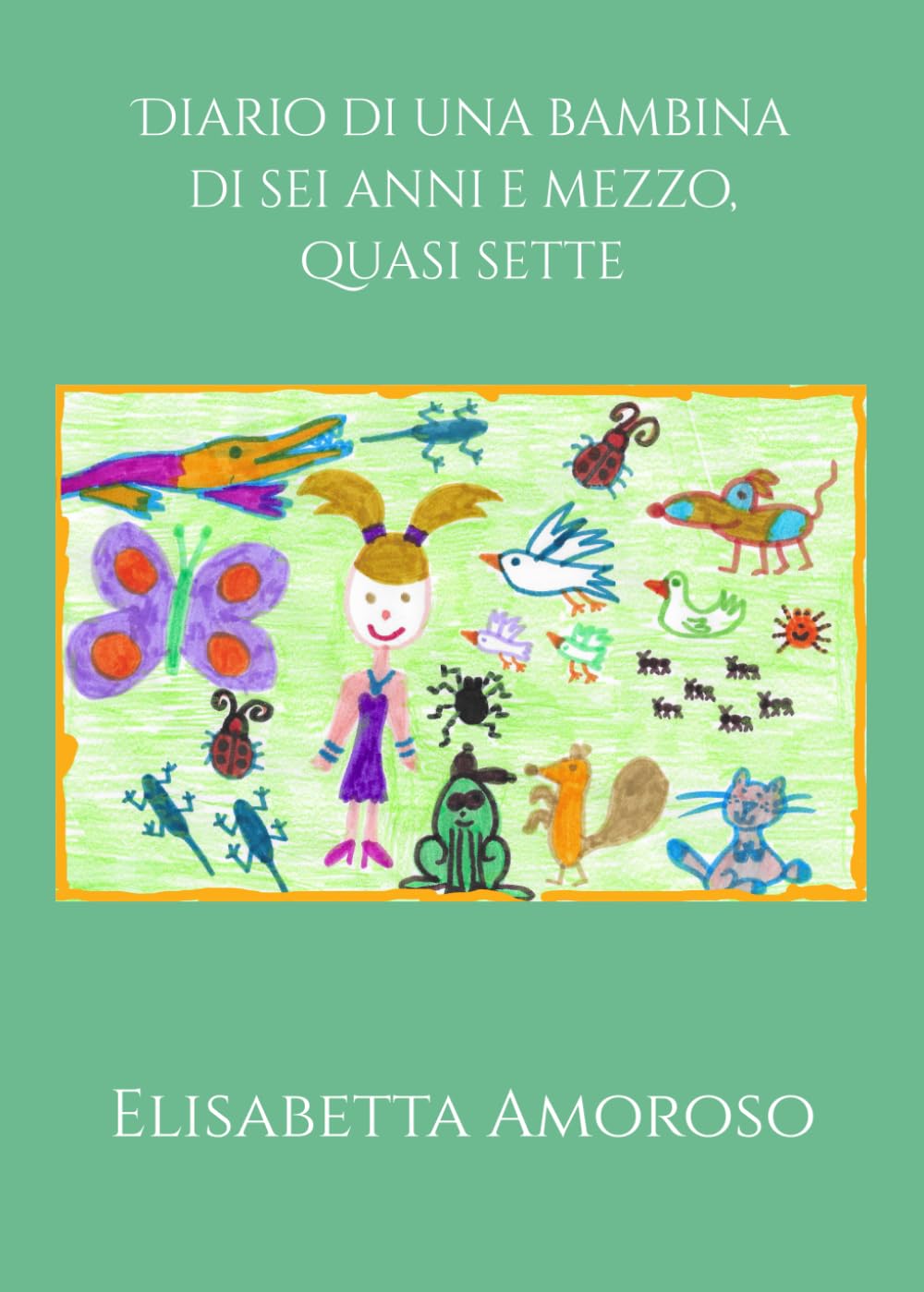 Diario di una bambina di sei anni e mezzo, quasi sette