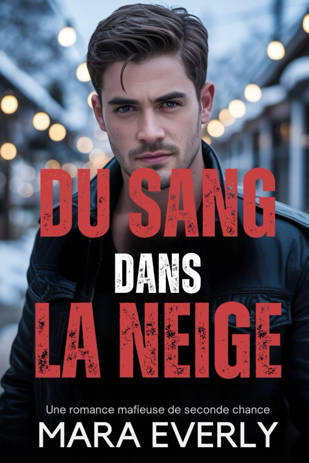 DU SANG DANS LA NEIGE: Une romance mafieuse de seconde chance
