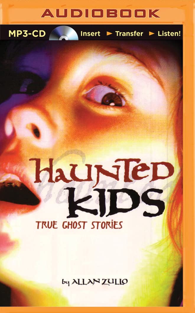 True Ghost Stories (Haunted Kids)