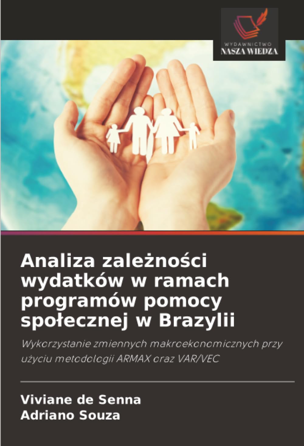 Analiza zale¿no¿ci wydatków w ramach programów pomocy spo¿ecznej w Brazylii: Wykorzystanie zmiennych makroekonomicznych przy u¿yciu metodologii ARMAX oraz VAR/VEC
