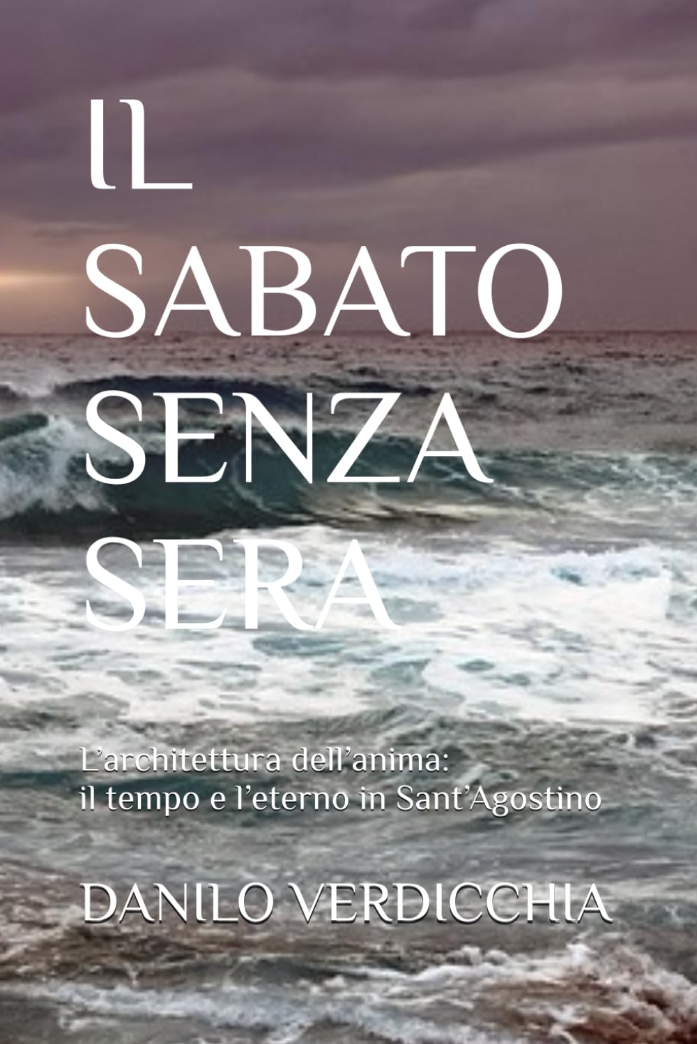 IL SABATO SENZA SERA: L’architettura dell’anima: il tempo e l’eterno in Sant’Agostino