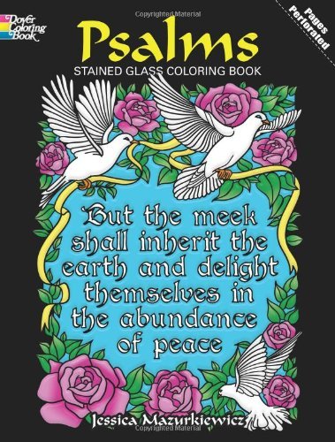 By Jessica Mazurkiewicz Psalms Stained Glass Coloring Book (Dover Stained Glass Coloring Book) (Clr Csm)