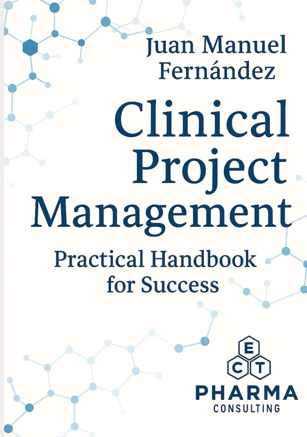 Clinical Project Management: Practical Handbook for Success