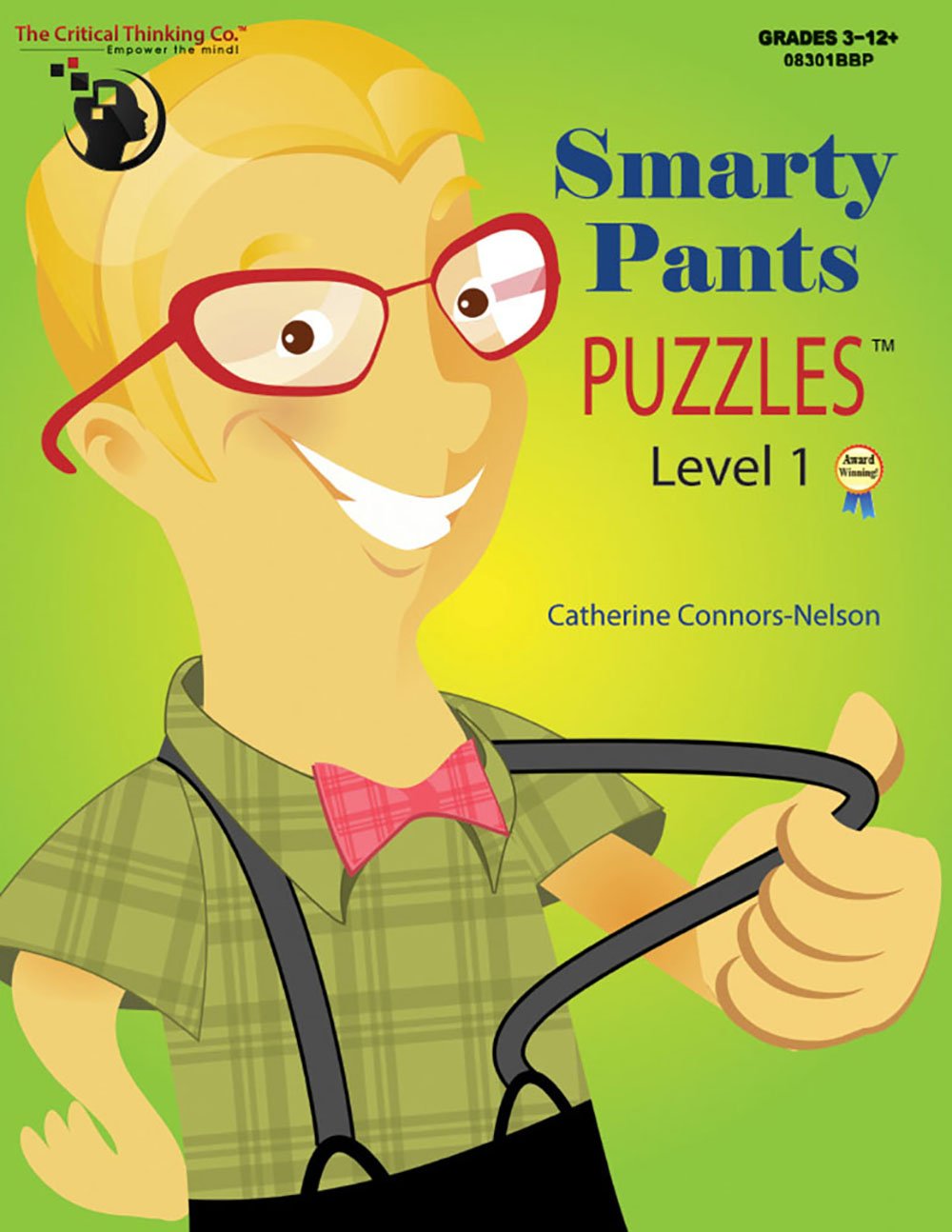 Smarty Pants Puzzles Level 1 Workbook - Fun, Quick, Engaging Ways to Learn How to Think (Grades 3-12)