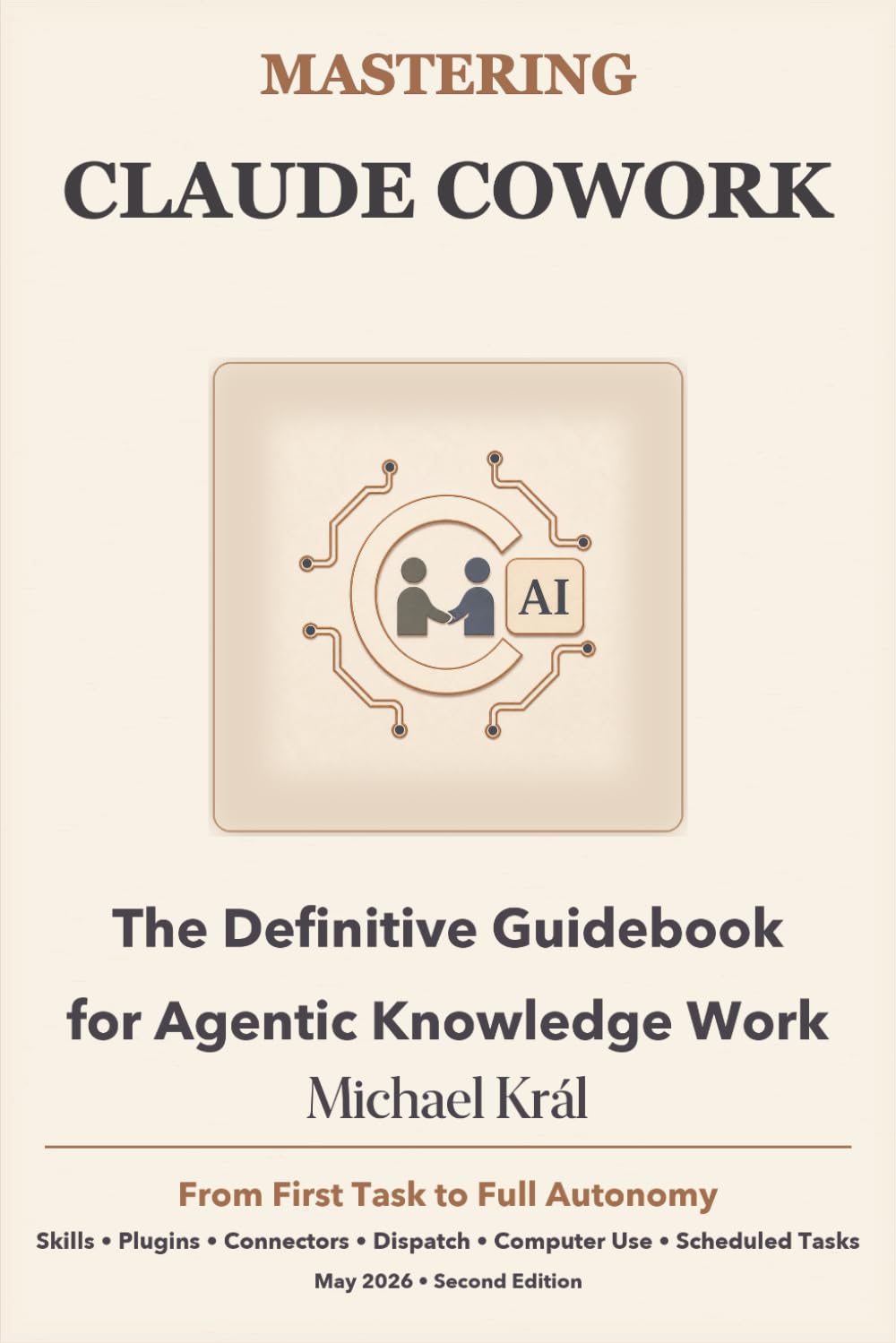 MASTERING CLAUDE COWORK: The Definitive Guidebook for Agentic Knowledge Work