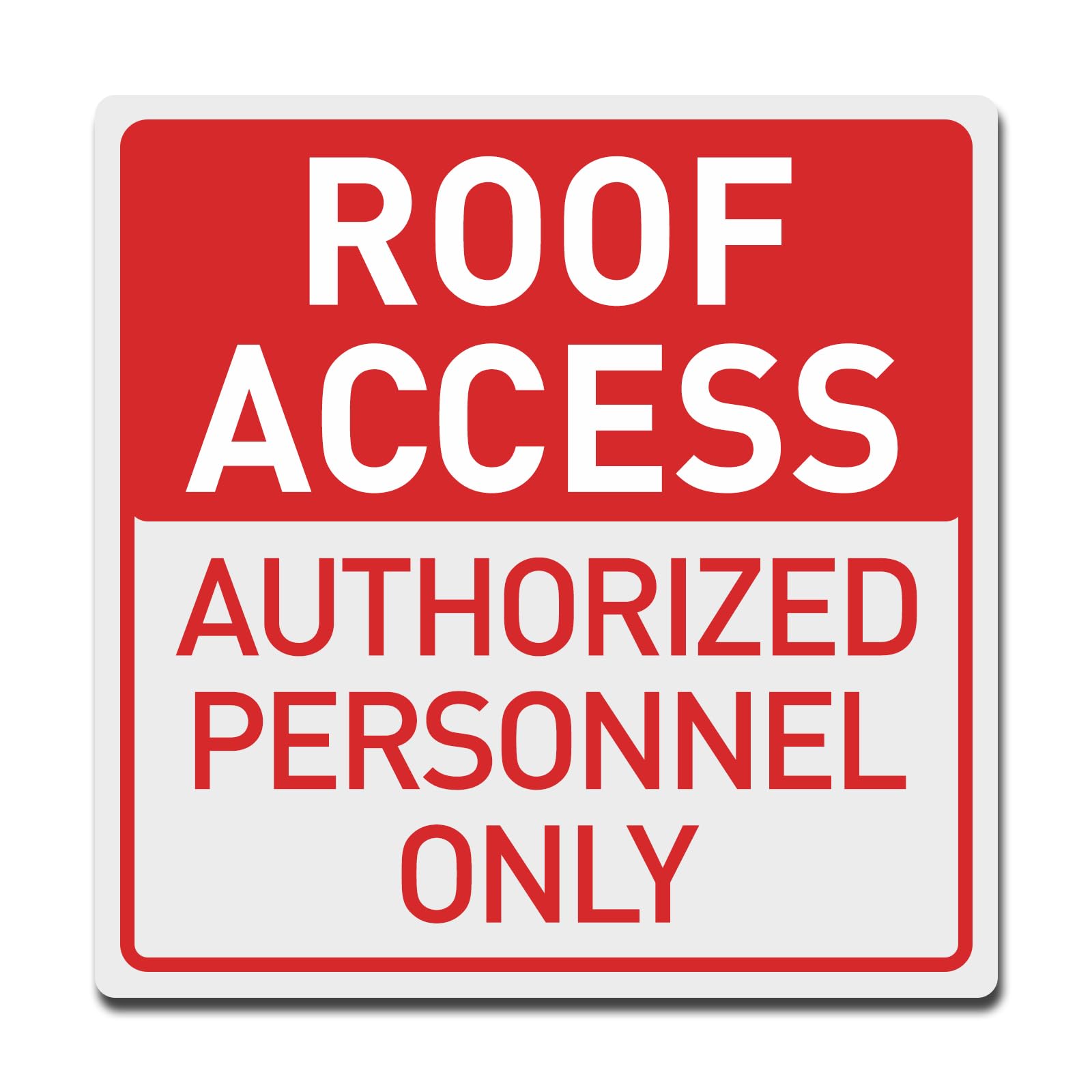 Roof Access Authorized Personnel Only Sign 12x12 Inches